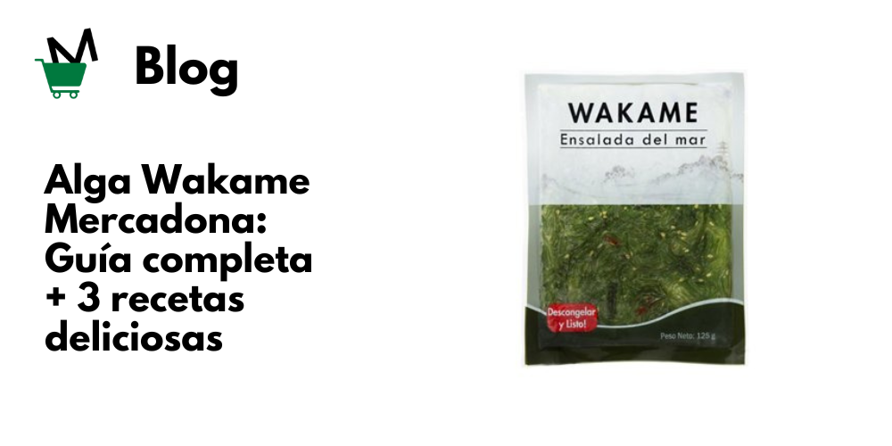 alga wakame mercadona valor nutricional guia completa