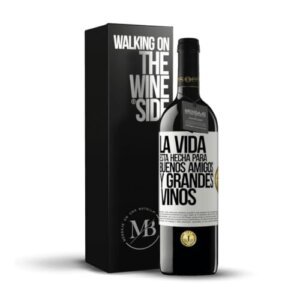 «La vida está hecha para buenos amigos y grandes vinos» Mensaje en una Botella. Vino Tinto Premium Reserva 12 Meses + Gift Box. Etiqueta Blanca PERSONALIZABLE