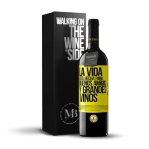 «La vida está hecha para buenos amigos y grandes vinos» Mensaje en una Botella. Vino Tinto Premium Reserva 12 Meses + Gift Box. Etiqueta Amarilla PERSONALIZABLE